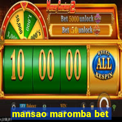 mansao maromba bet